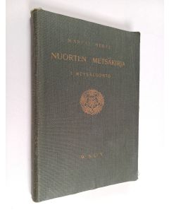 Kirjailijan Martti Hertz käytetty kirja Nuorten metsäkirja