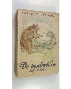 Kirjailijan Bengt Berg käytetty kirja De Moderlösa