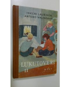 Tekijän Inkeri ym. Laurinen  käytetty kirja Lukutoveri : lisälukemisto kansakoulun 3 ja 4 luokalle 2