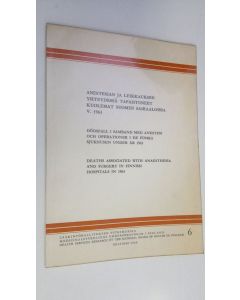 käytetty kirja Anestesian ja leikkauksen yhteydessä tapahtuneet kuolemat Suomen sairaaloissa v 1963 = Dödsfall i samband med anestesi och operationer i de finska sjukhusen under år 1963 = Deaths associated with anaesthesia and surgery in Finnish hospitals