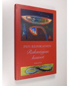 Kirjailijan Pepi Reinikainen käytetty kirja Rakastajan kasvot