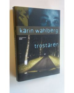 Kirjailijan Karin Wahlberg käytetty kirja Tröstaren (UUDENVEROINEN)
