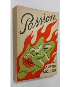 Kirjailijan Arthur Möller käytetty kirja Passion