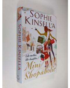 Kirjailijan Sophie Kinsella käytetty kirja Mini shopaholic