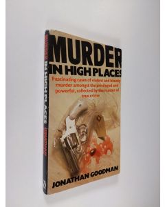 Kirjailijan Jonathan Goodman käytetty kirja Murder in high places