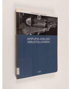 käytetty kirja Ampuma-aselaki perusteluineen