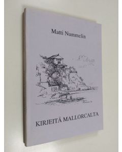 Kirjailijan Matti Nummelin käytetty kirja Kirjeitä Mallorcalta