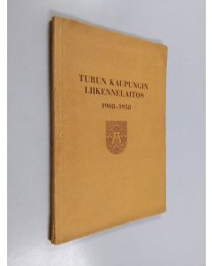 Kirjailijan Toivo T. Rinne käytetty kirja Turun kaupungin liikennelaitos 1908-1958