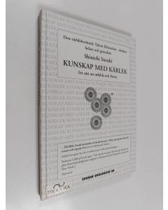 Kirjailijan Shin'ichi Suzuki käytetty kirja Kunskap med kärlek : ett sätt att utbilda och fostra
