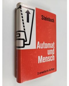 Kirjailijan Karl Steinbuch käytetty kirja Automat und Mensch : kybernetische Tatsachen und Hypothesen