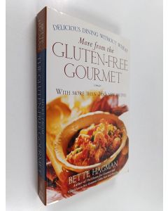 Kirjailijan Bette Hagman käytetty kirja More from the Gluten-free Gourmet : Delicious Dining Without Wheat