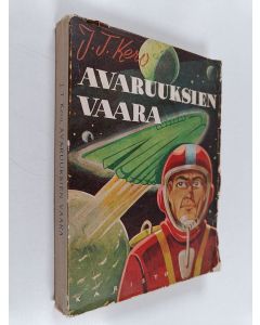 Kirjailijan J. T. Kero käytetty kirja Avaruuksien vaara