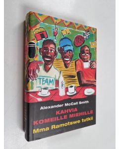 Kirjailijan Alexander McCall Smith käytetty kirja Kahvia komeille miehille