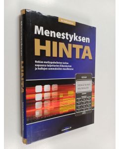 Kirjailijan Marko Niemi & Ari Hakkarainen käytetty kirja Menestyksen hinta : Nokian matkapuhelinten tarina napaansa tuijottavien liikemiesten ja hullujen sammakoiden maailmassa