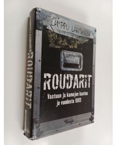 Kirjailijan Lamppu Laamanen käytetty kirja Roudarit : vastuun ja kamojen kantoa jo vuodesta 1965