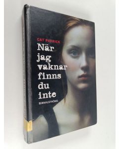 Kirjailijan Cat Patrick käytetty kirja När jag vaknar finns du inte