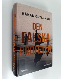 Kirjailijan Håkan Östlundh käytetty kirja Den falska profeten : spänningsroman
