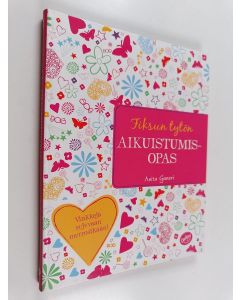 Kirjailijan Anita Ganeri käytetty kirja fiksun tytön aikuistumisopas