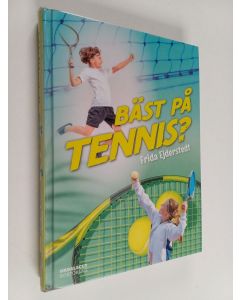 Kirjailijan Frida Ejderstedt käytetty kirja Bäst på tennis?