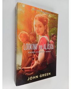 Kirjailijan John Green käytetty kirja Kaikki viimeiset sanat : looking for Alaska
