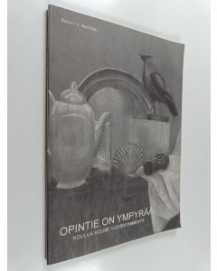 käytetty kirja Opintie on ympyrä : Koulua kolme vuosikymmentä