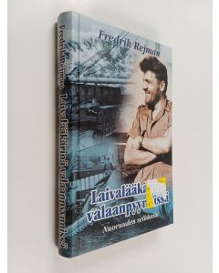 Kirjailijan Fredrik Rejman käytetty kirja Laivalääkärinä valaanpyynnissä : nuoruuden seikkailu