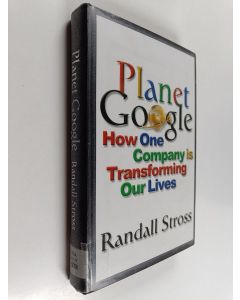 Kirjailijan Randall Stross käytetty kirja Planet Google : how one company is transforming our lives