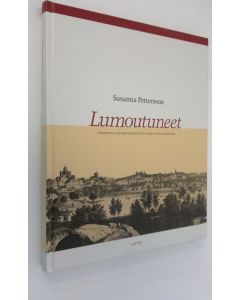 Kirjailijan Susanna Pettersson käytetty kirja Lumoutuneet : tarinoita taiteen keräilystä 1800-luvun Suomessa