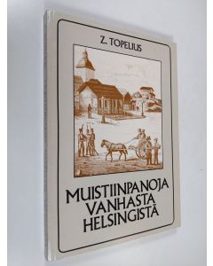 Kirjailijan Zacharias Topelius käytetty kirja Muistiinpanoja vanhasta Helsingistä