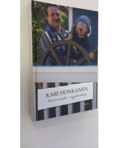 Kirjailijan Kari Honkanen käytetty kirja Kasvun vuodet : isyyspäiväkirja (ERINOMAINEN)
