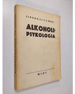 Kirjailijan Sirkka-Liisa Meri käytetty kirja Alkoholipsykologia