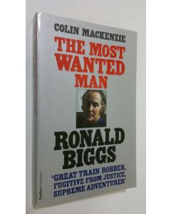 Kirjailijan Colin Mackenzie käytetty kirja The most wanted man : the story of Ronald Biggs