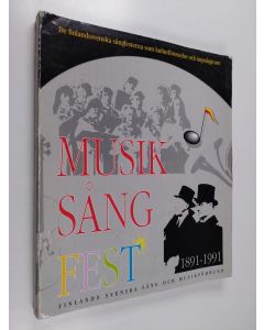 Tekijän Mao Lindholm  käytetty kirja Musik, sång, fest 1891-1991 : De finlandssvenska sångfesterna som kulturföreteelse och impulsgivare