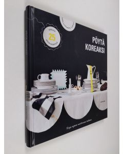 käytetty kirja Pöytä koreaksi : kirja arjesta nauttimisen taidosta