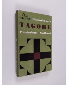 Kirjailijan Rabindranath Tagore käytetty kirja Puutarhuri ; Sadhana