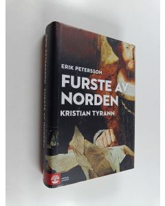 Kirjailijan Erik Petersson käytetty kirja Furste av Norden : Kristian Tyrann