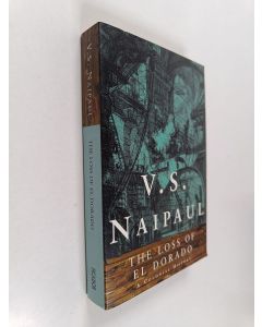 Kirjailijan V. S. Naipaul käytetty kirja The loss of El Dorado : a colonial history