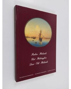 käytetty kirja Rakas Helsinki : kuvia kaupunginmuseon kokoelmista 1700-luvun lopulta 1900-luvun alkuun = Vårt Helsingfors : bilder ur stadsmuseets samlingar från 1700-talets slut till 1900-talets början = Dear Old Helsinki : pictures from the City