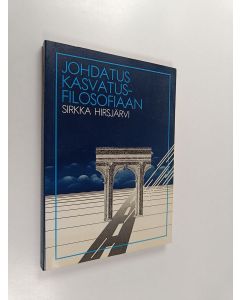 Kirjailijan Sirkka Hirsjärvi käytetty kirja Johdatus kasvatusfilosofiaan