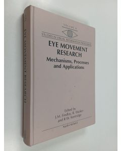 Kirjailijan J.M. Findlay & R. Walker ym. käytetty kirja Eye Movement Research - Mechanisms, Processes and Applications