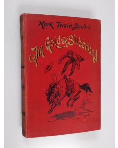 Kirjailijan Mark Twain käytetty kirja Im Gold- und Silberland