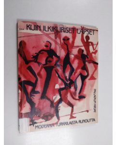 käytetty kirja ...Kuin ilkikuriset lapset