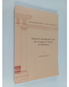 Kirjailijan Patrick Sibelius käytetty kirja Natural Contradictions and the Concept of Action in Mechanics