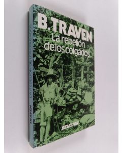 Kirjailijan B. Traven käytetty kirja La rebelión de los colgados