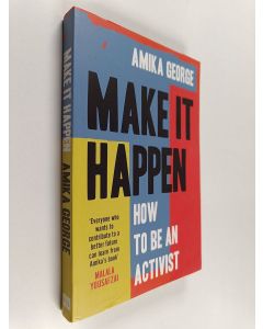 Kirjailijan Amika George käytetty kirja Make It Happen : How to Be an Activist