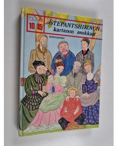 Kirjailijan T. Dostojevski käytetty kirja Stepantshikovon kartanon asukkaat