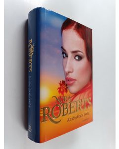 Kirjailijan Nora Roberts käytetty kirja Keskipäivän polte