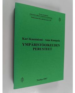 Kirjailijan Kari Kuusiniemi käytetty kirja Ympäristöoikeuden perusteet