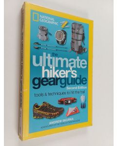 Kirjailijan Andrew Skurka käytetty kirja The ultimate hiker's gear guide : tools & techniques to hit the trail