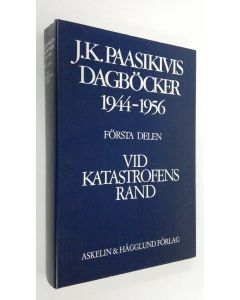 käytetty kirja J. K. Paasikivis Dagböcker 1944-1956 : Vid Katastrofens rand